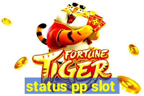 status pp slot